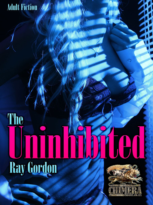 Title details for The Uninhibited by Ray Gordon - Available